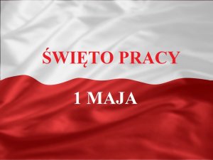 Flaga biało-czerwona, a na niej napis Święto Pracy 1 Maja