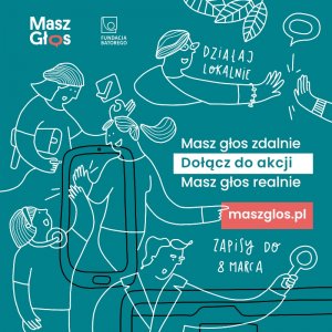 Plakat akcji Masz Głos zdalnie, masz głos realnie prowadzonym przez Fundację Batorego