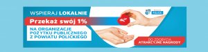 Slider dotyczący akcji Wspieraj lokalnie. Przekaż swój 1% na organizacje pożytku publicznego z Powiatu Polickiego, w tle otwarte dłonie, przy czym jedna dłoń u góry trzyma czerwone serce z białym napisem 1%, a w prawym dolnym rogu na czerwonym pasku białe napisy do zdobycia atrakcyjne nagrody