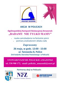 Plakat Stowarzyszenia Polickie Amazonki z podaniem daty, miejsca oraz wykonywanego badania. Uwzględnieni na plakacie zostali partnerzy wydarzenia oraz logo Stowarzyszenia Polickie Amazonki.
